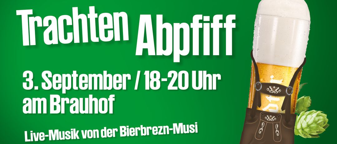 A poster with the text 'Abfiff' in white on a green background, along with the date and time 'September / 18-20 Uhr' and a mention of 'Bierbrezen-Musi'.