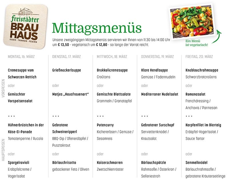 Das Bild zeigt eine Speisekarte des Restaurants Freistadter Brauhaus. Es bietet ein festes Mittagsmenü von Montag bis Freitag an. Jeden Tag gibt es eine andere Suppe, einen Salat und ein Hauptgericht. Die Speisekarte beinhaltet auch vegetarische Optionen.