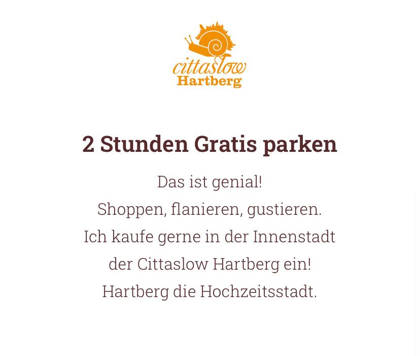 Eine Werbung für Cittaslow Hartberg, eine Stadt, die zwei Stunden kostenloses Parken anbietet. Der Text ermutigt zum Einkaufen, Flanieren und Probieren und hebt Hartberg als Hochzeitsstadt hervor.