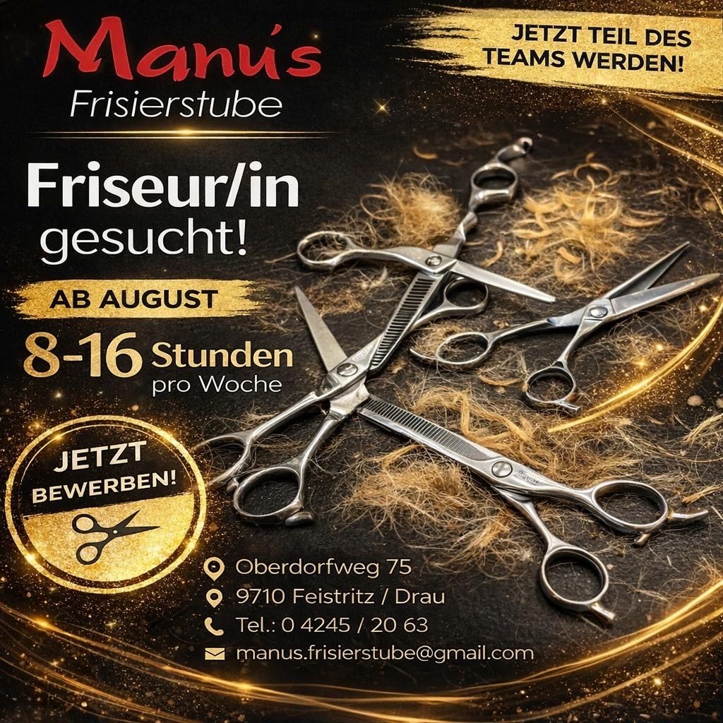 Manu's Friseurstube sucht einen Friseur. Geöffnet 8-16 Stunden pro Woche. Gelegen bei Oberdorfweg 75, 9710 Feistritz/Drau. Kontakt per Telefon 04245/2063 oder Email an manus.frisierstube@gmail.com.
