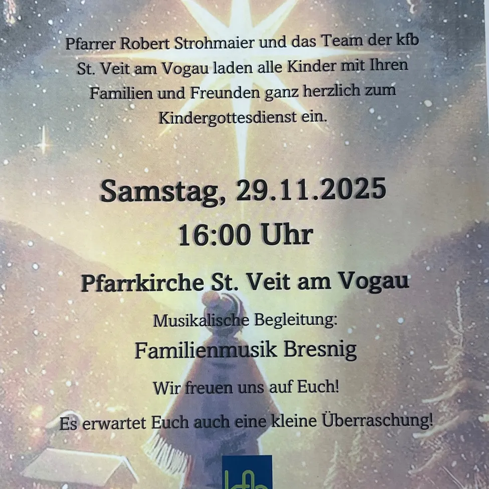 Plakat für einen Kinderweihnachtsgottesdienst am Samstag, 29. November 2025, um 16:00 Uhr. Er wird von Pfarrer Robert Strohmaier in der Pfarrkirche St. Veit am Vogau veranstaltet. Musikalische Begleitung durch Familienmusik Bresnig. Es erwartet euch auch eine kleine Überraschung.