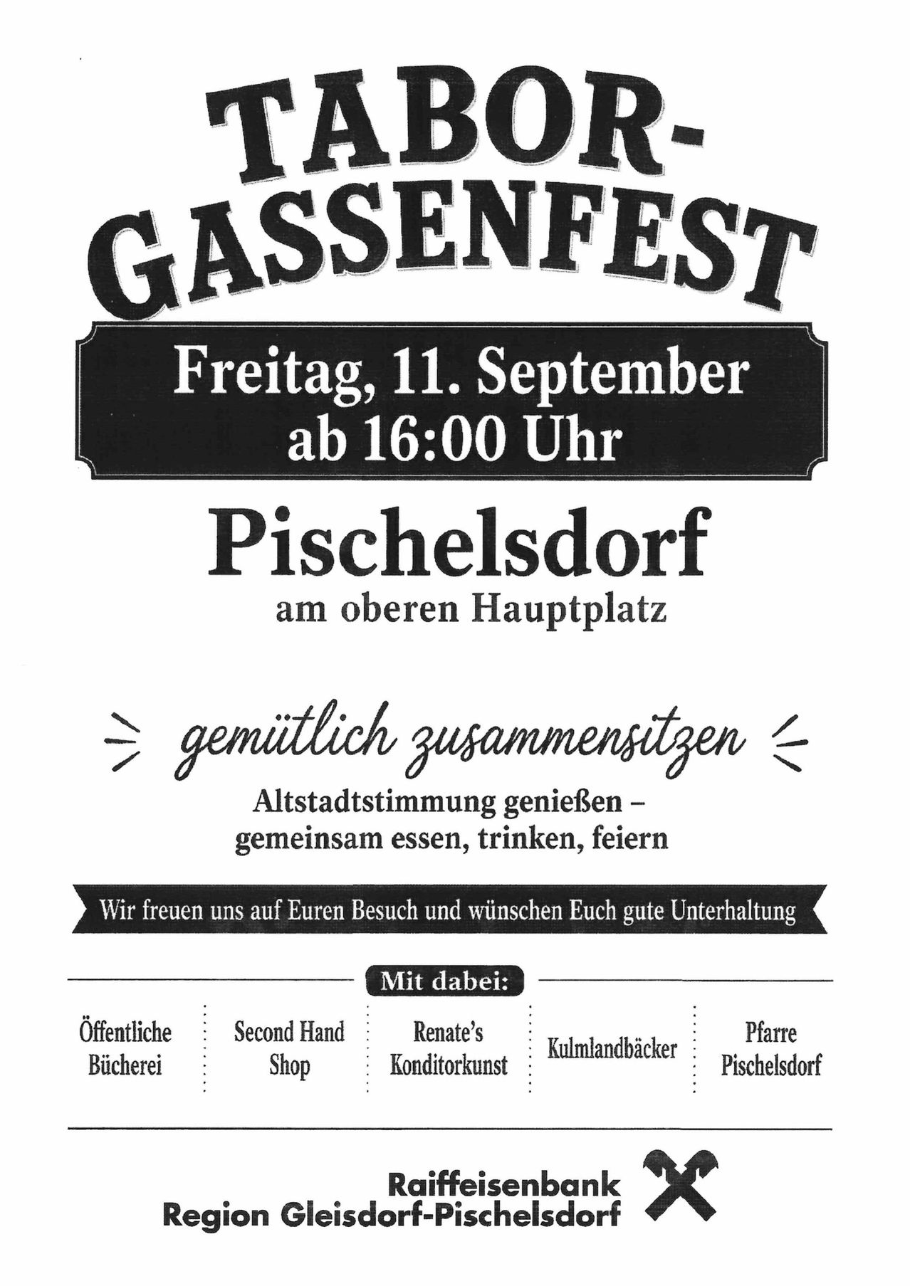 Plakat für das Gassenfest-Event in Pischelsdorf, geplant für Freitag, 11. September, ab 16:00 Uhr. Die Veranstaltung verspricht ein gemütliches Beisammensein, mit Einladung zum Genießen alter Stadtstimmung, Essen, Trinken und Feiern. Das Plakat enthält eine Liste von Attraktionen wie ein Freiluft-Buchladen, ein Second-Hand-Laden, eine Straßenkünstler-Galerie, eine ländliche Bäckerei und Pischelsdorf selbst.