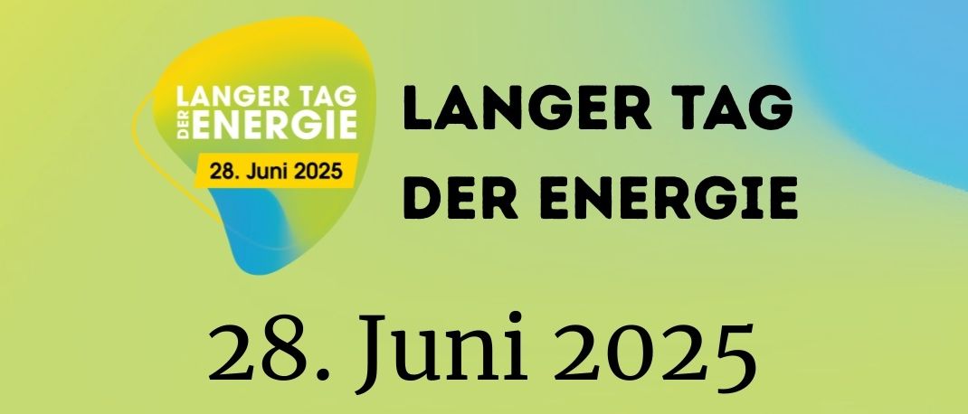 Plakat für den Längeren Tag der Energie am 28. Juni 2025. Die Veranstaltung läuft von 9:00 bis 15:00. Der Hintergrund ist eine Mischung aus Grün und Blau.