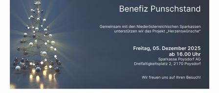 Die Werbung zeigt einen blauen Hintergrund mit einem Weihnachtsbaum-Design, den Worten 'SPARKASSE 5 Poysdorf' und 'Benefiz Punschstand'. Die Veranstaltung findet am Freitag, 5. Dezember, ab 16 Uhr bei 'Sparkasse Poysdorf' statt. Die Veranstaltung ist eine Spendenaktion für das Projekt 'Herzenswunsch'.