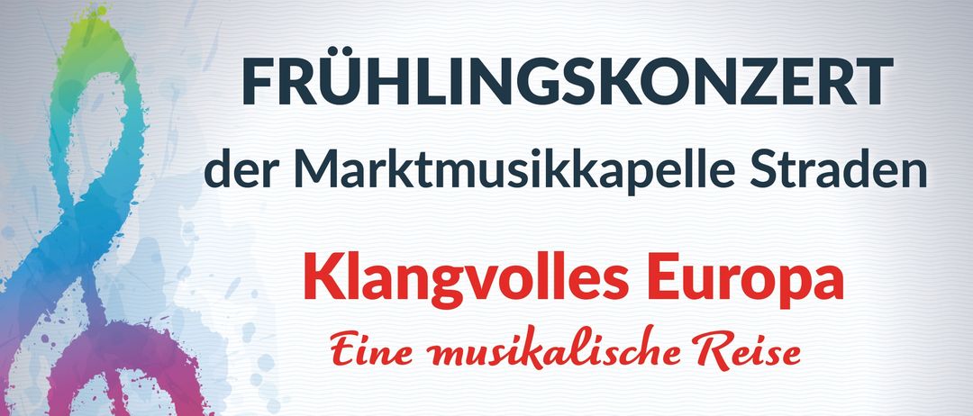 Frühlingskonzert der Marktmusikkapelle. Eine musikalische Reise durch Europa. Samstag, 25. April 2020, 19.30 Uhr, Sporthalle Strad. Moderation: Claudia Aichhorn-Edler.