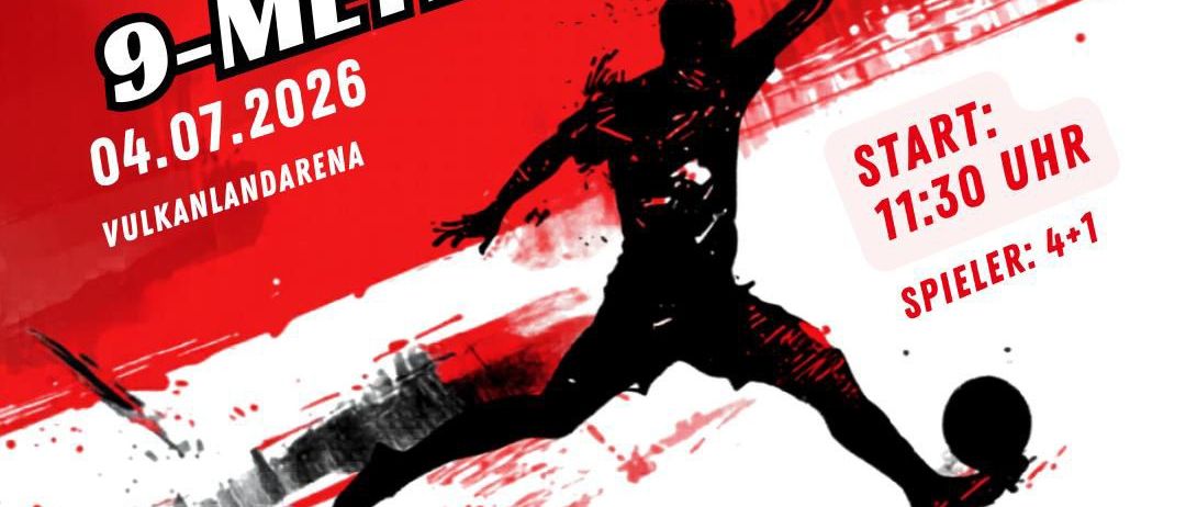 Plakat für 9-Meter-Turnier-Event. Eine Person, die einen Ball tritt. Datum: 04.07.2026. Zeit: 11:30. Ort: Vulkanlandarena.