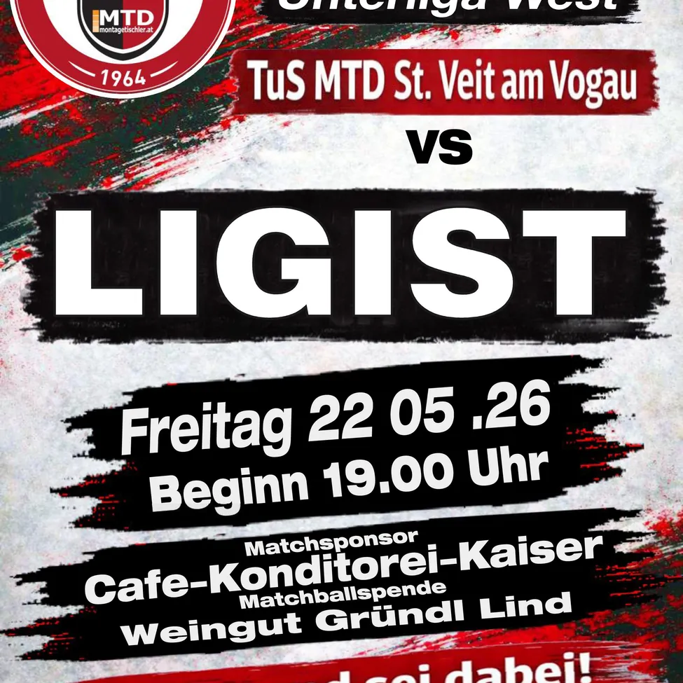 Plakat für ein Fußballspiel. MTD St. Veit am Vogau gegen Ligist am Freitag, 22. Mai 2026. Beginn 19:00 Uhr. Sponsor ist Cafe-Konditorei-Kaiser Matchballspende Weingut Grundl Lind.