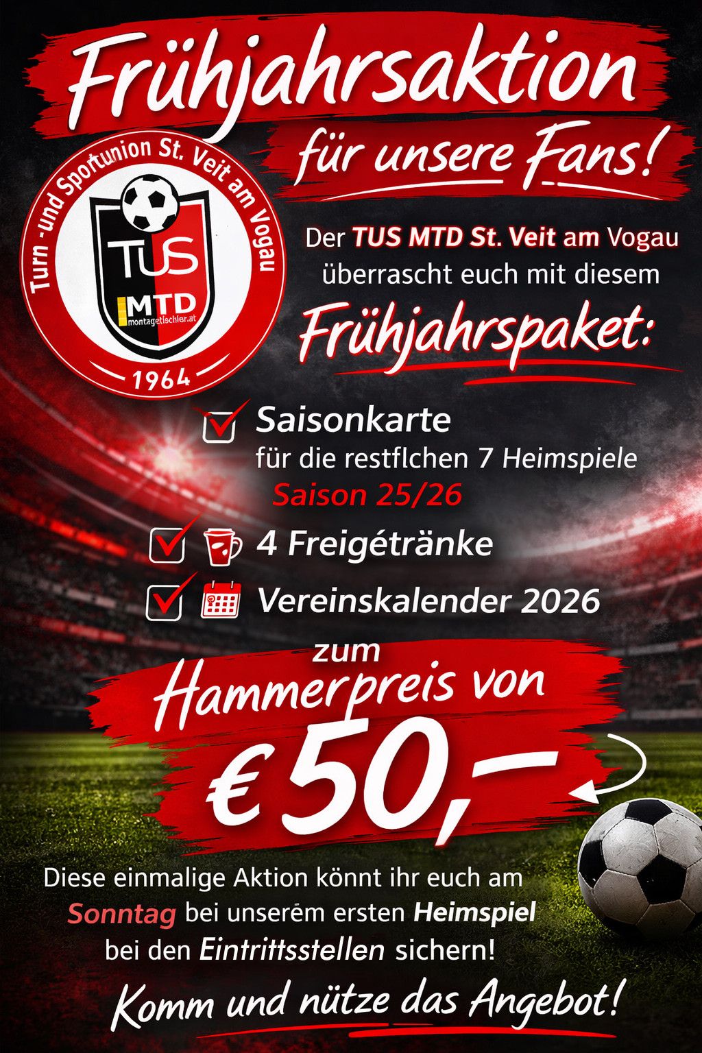 Eine Werbung für das Frühjahrsangebot eines Fußballvereins. Es beinhaltet eine Saisonkarte für 7 verbleibende Heimspiele, 4 kostenlose Getränke und einen Vereinskalender 2026 für 50 Euro. Der Verein ist TUM MTD St. Veit am Vogau.