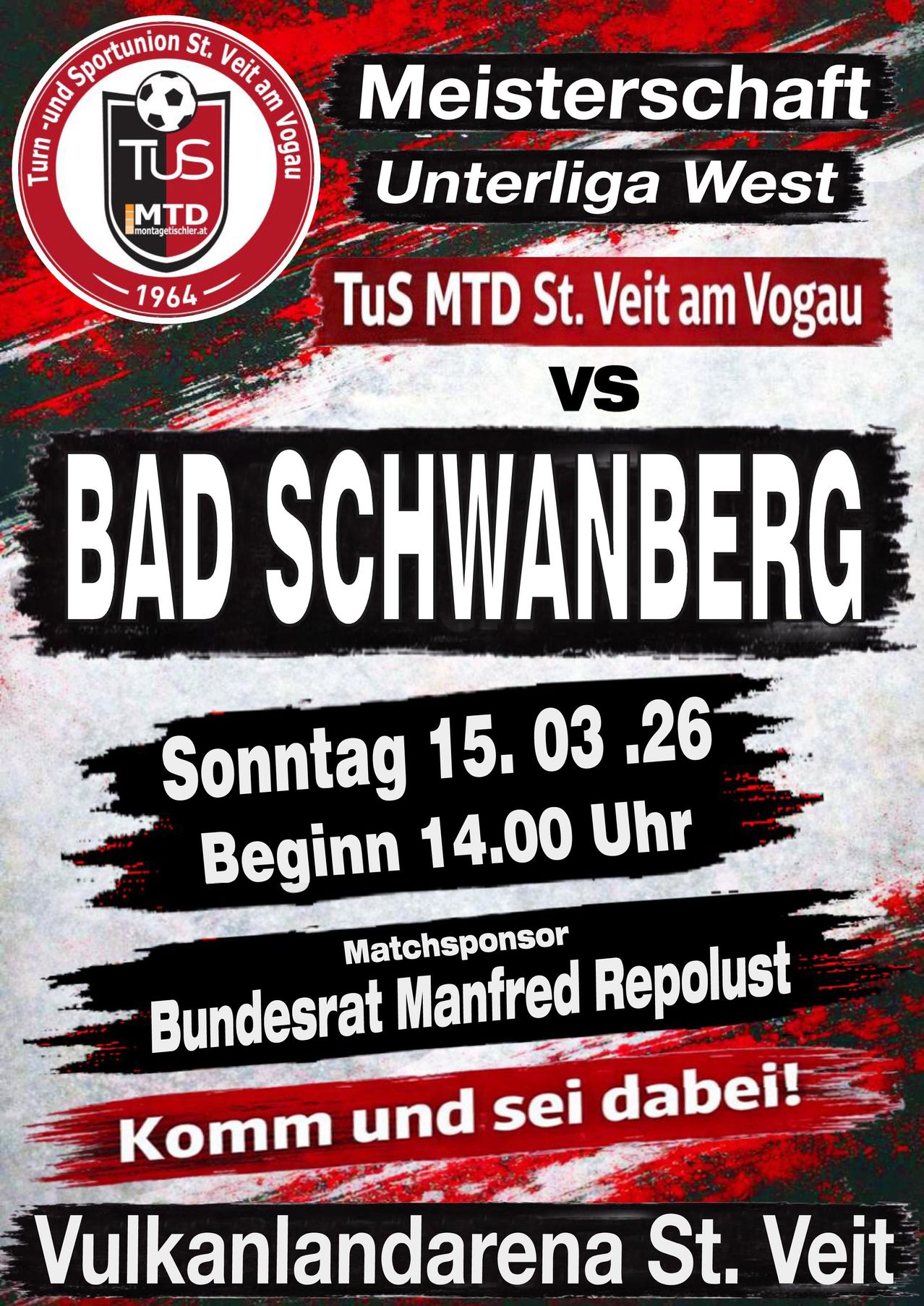 Plakat für ein Fußballspiel zwischen Tus MTD St. Veit am Vogau und Bad Schwanberg. Geplant für Sonntag, 15. März 2026, beginnt das Spiel um 14:00 Uhr. Der Matchsponsor ist Manfred Repolust.