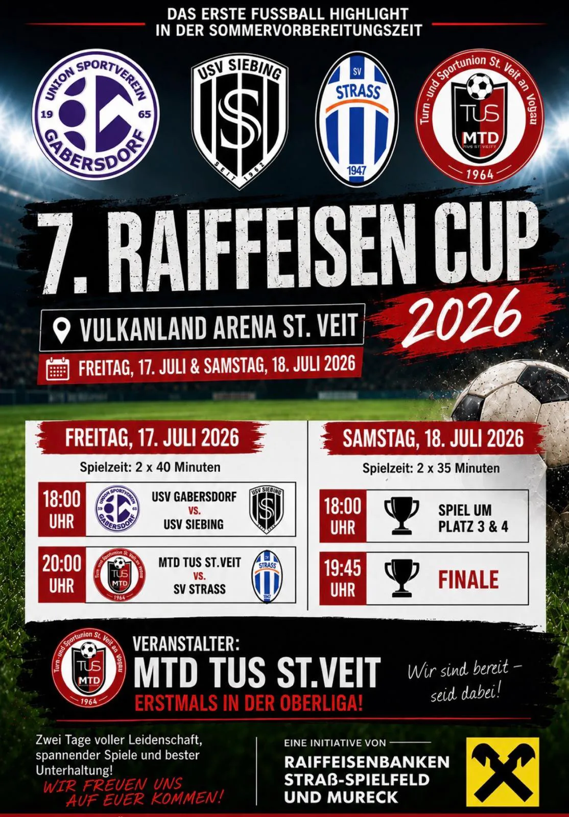 Plakat für den 7. Raiffeisen Cup Fußballturnier im Vulkanland Arena in St. Veit am 17. und 18. Juli 2026. Spiele umfassen USV Gabersdorf gegen USV Siebing und MTD Tus St. Veit gegen SV Strass.
