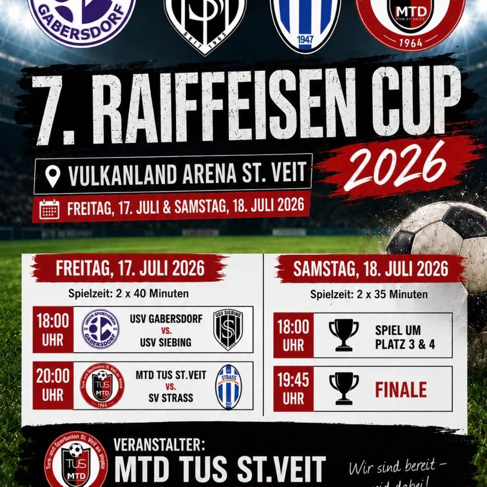 Plakat für den 7. Raiffeisen Cup Fußballturnier im Vulkanland Arena in St. Veit am 17. und 18. Juli 2026. Spiele umfassen USV Gabersdorf gegen USV Siebing und MTD Tus St. Veit gegen SV Strass.