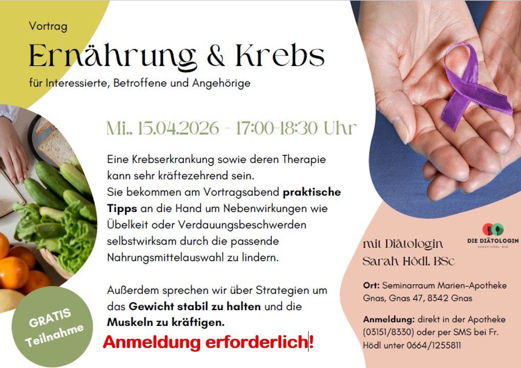Ein Seminar über Ernährung und Krebs, 15. April 2026, von 17:00 bis 18:30 Uhr. Erfahren Sie praktische Tipps zur Bewältigung von Nebenwirkungen wie Übelkeit und Verdauungsbeschwerden. Sarah Hoeldl, BSc. Ort: Seminarraum, Gnas 47, 8342 Gnas. Anmeldung erforderlich!