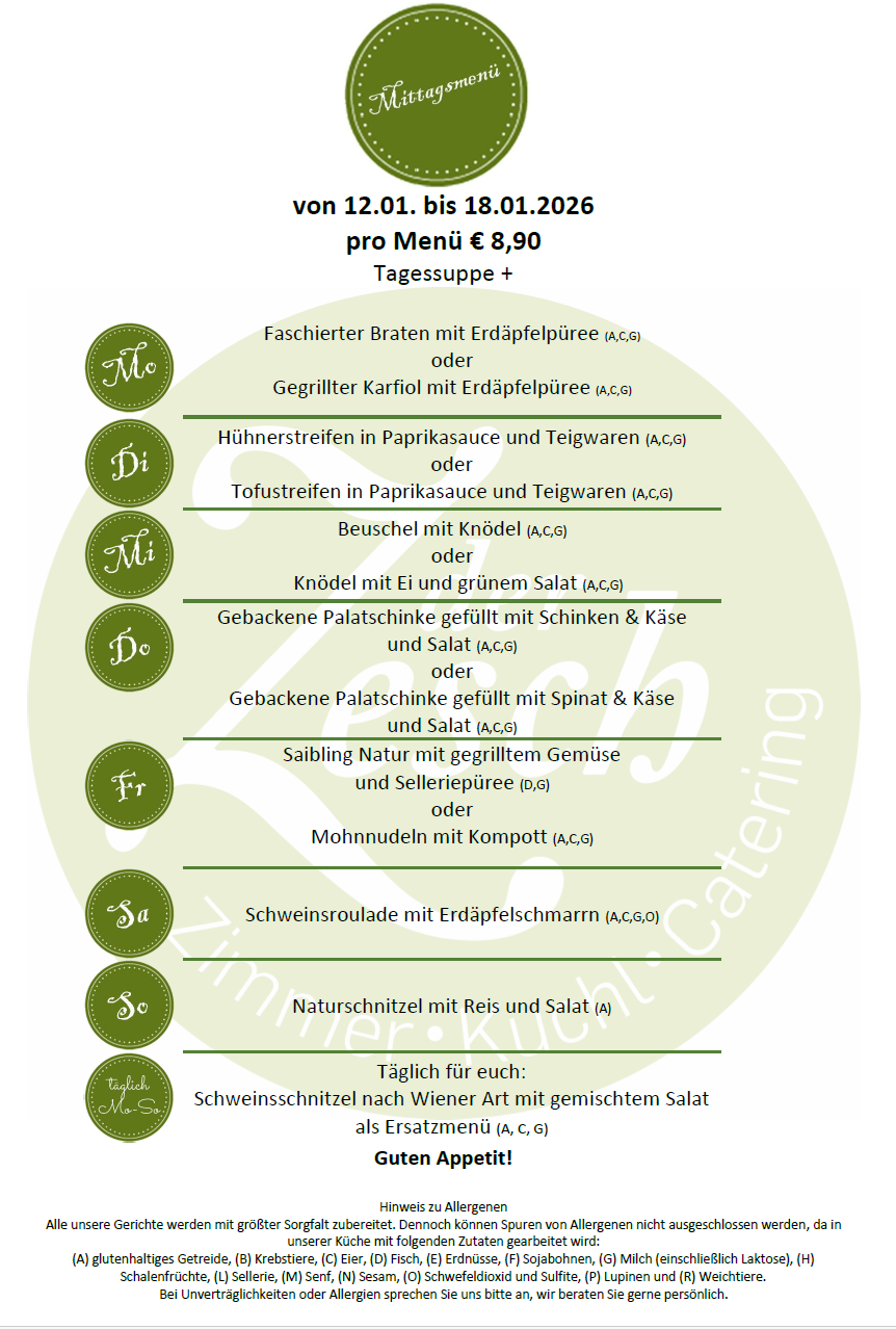 Tagesmenü für 8,90 Euro. Optionen umfassen: geschmorte Bratwurst mit Kartoffelpüree, gegrillter Karfiol mit Kartoffelpüree, Hühnerstreifen in Paprikasauce mit Teigwaren oder Tofustreifen, Knödel mit Kartoffeln oder Knödel mit Ei und grünem Salat, gebackene Pfalz-Knödel gefüllt mit Schinken & Käse und Salat oder mit Spinat, Zander mit gegrilltem Gemüse und Sauerkraut oder Mohnnudeln mit Kompott, Schweineroutlade mit Erdäpfelschmarrn, Natur-Pfalz-Knödel mit Reis und Salat, und täglich Wiener Schnitzel mit gemischtem Salat.