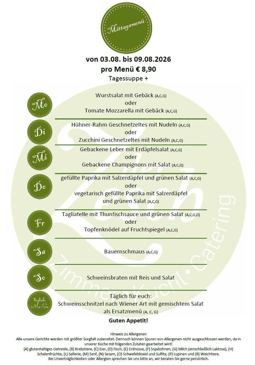 Menüoptionen für 03.08. bis 09.08.2026, zum Preis von 8,90 Euro pro Mahlzeit. Auswahlmöglichkeiten umfassen Wurstsalat, Tomaten-Mozzarella mit Wurst, Hähnchen-Rahm-Schnitzel, Zucchini-Schnitzel, gebackene Leber mit Kartoffelsalat, gebackene Champignons mit Salat, gefüllte Paprika mit Salzerdapfel und grünem Salat, vegetarische gefüllte Paprika, Tagliatelle mit Thunfischsauce, Topfenknödel auf Fruchtspiegeln und Bauernschmaus.