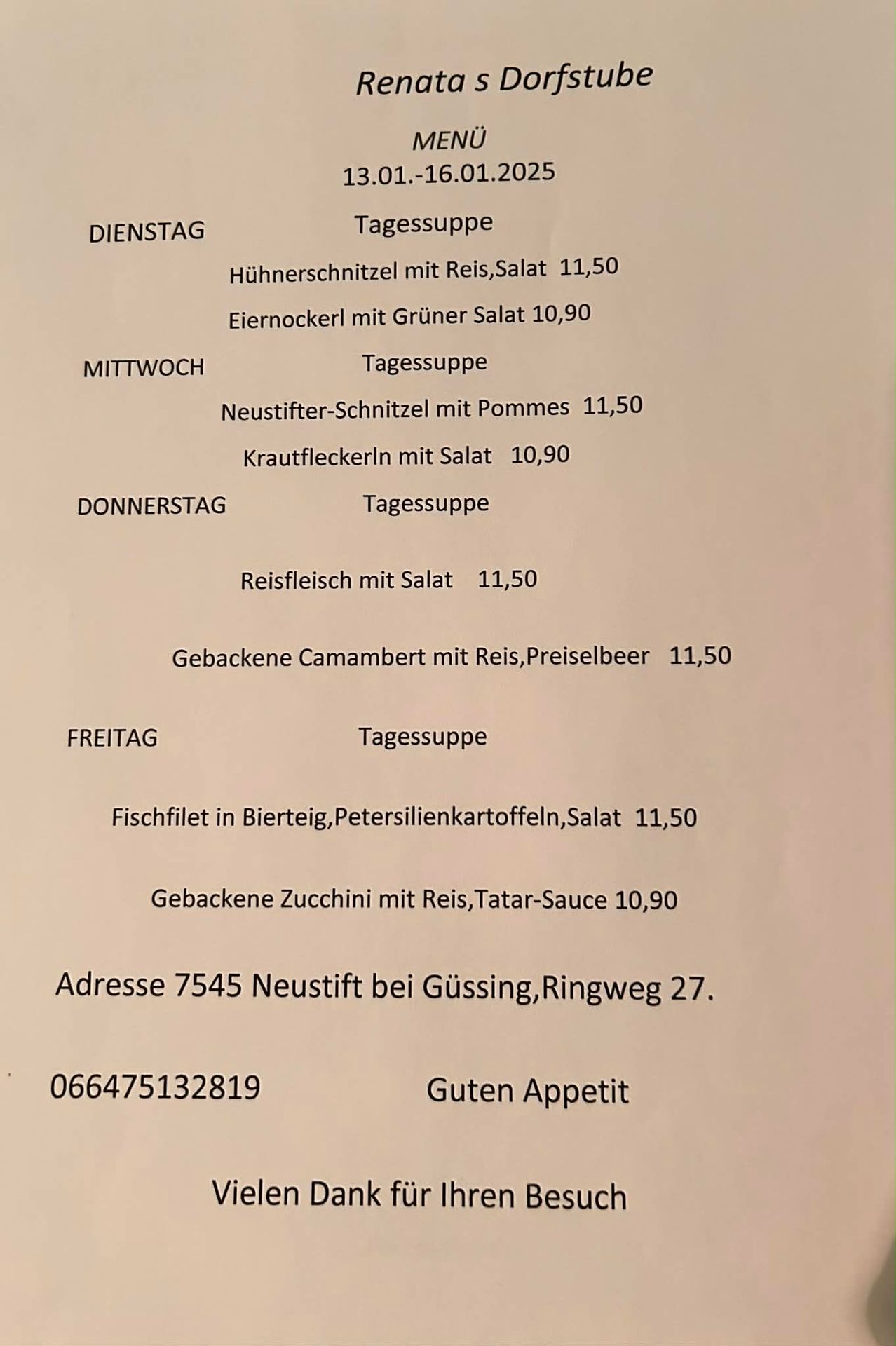 Ein wöchentliches Menü beinhaltet Hühnerbrust mit Reis und Salat, Eiernudeln mit grünem Salat, Rinderfilet mit Kartoffeln, gegrillte Zucchini mit Reis und Fischfilet mit Petersilienkartoffeln und Salat. Die Adresse ist 7545 Neustift bei Gussing, Ringweg 27. Telefonnummer: 066475132819.