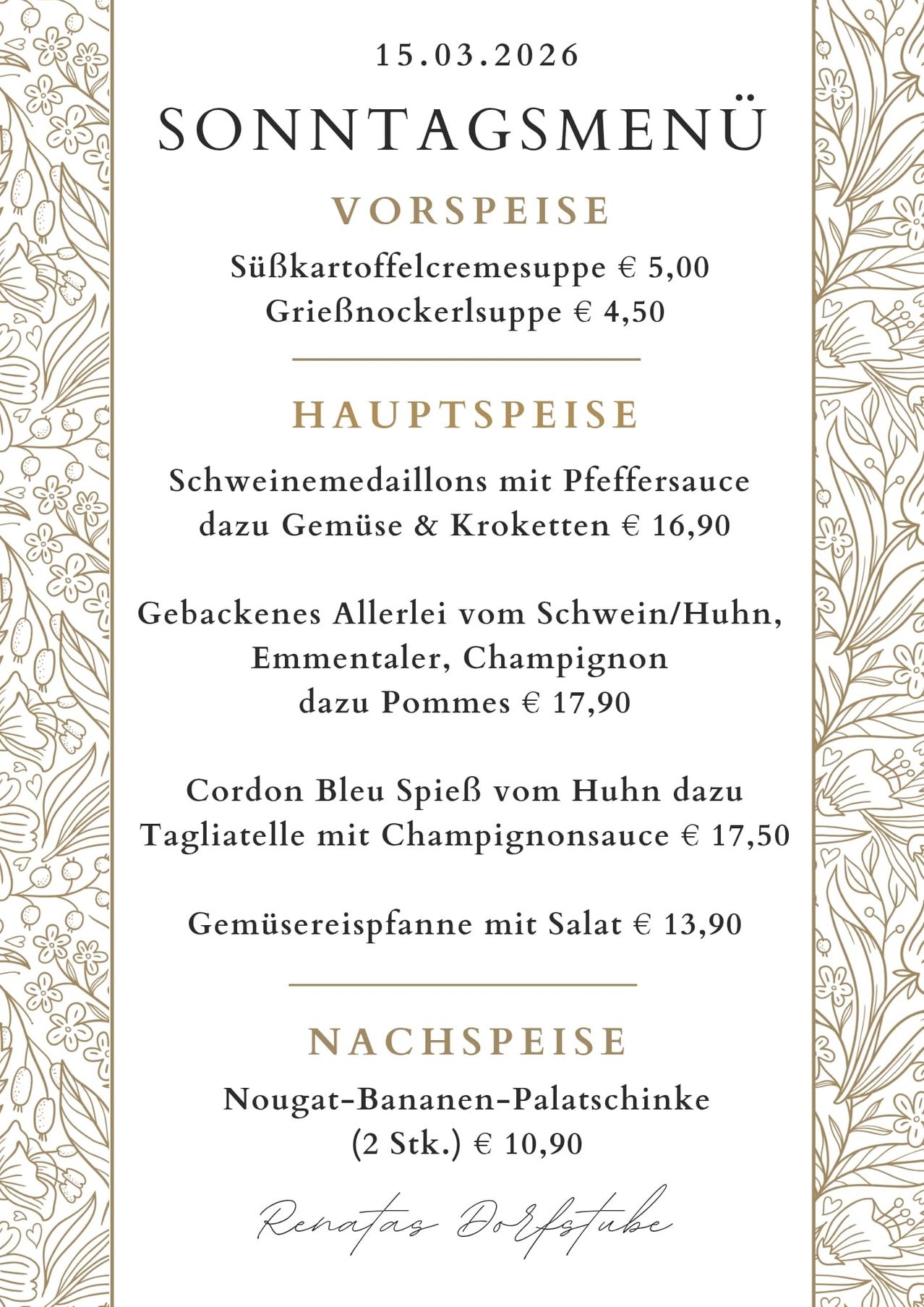 Menükarte mit einer Liste von Gerichten. Vorspeisen: Süßkartoffelcremesuppe für 5,00 Euro und Griesbnockerlsuppe für 4,50 Euro. Hauptgerichte umfassen Schweinemedaillons, gebackenes Mischfleisch und Hähnchen Cordon Bleu. Desserts: Nougat-Bananen-Palatschinke.