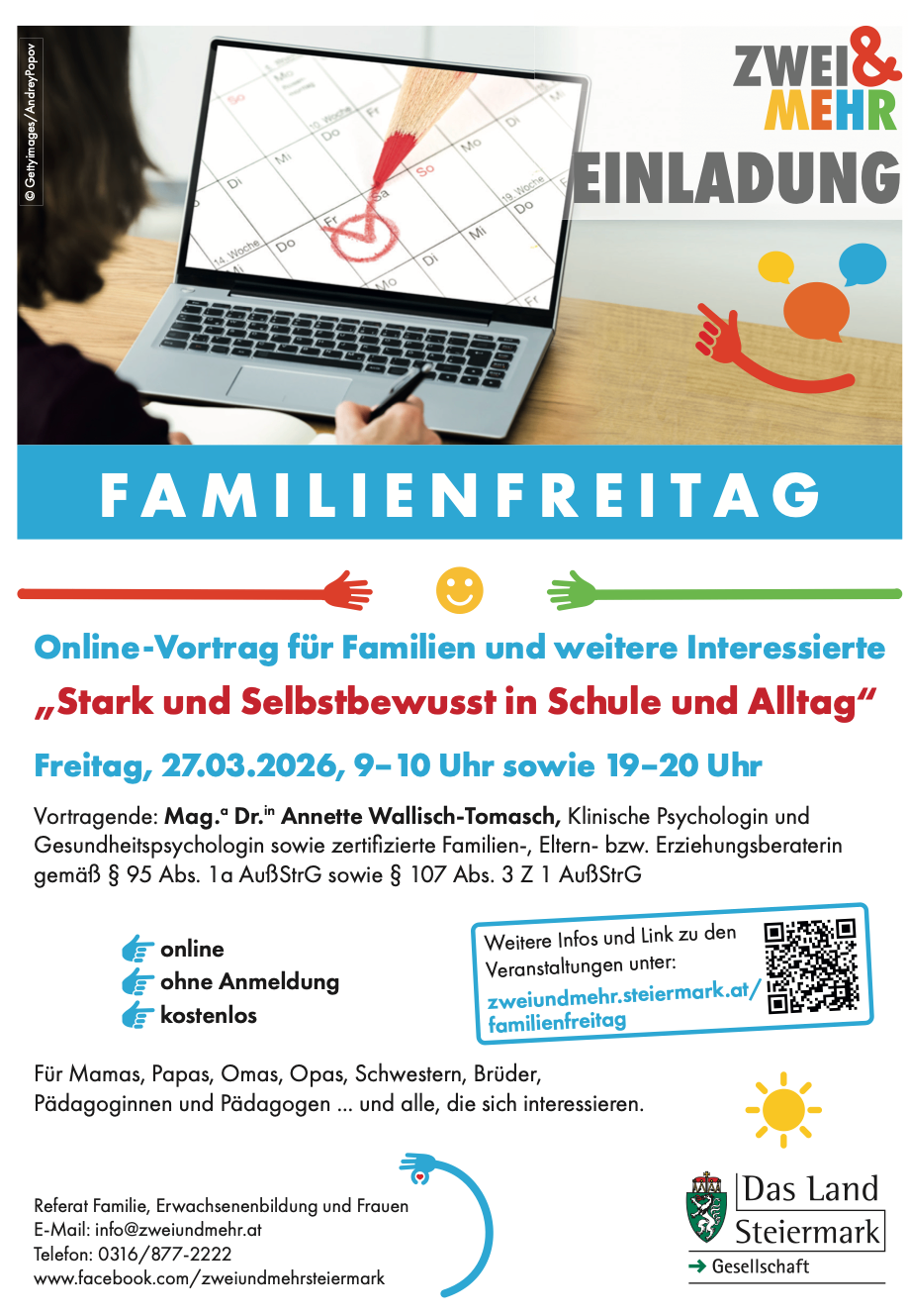 Ein Online-Vortrag für Familien und Interessierte, mit dem Titel 'Stark und Selbstbewusst in Schule und Alltag'. Termin: 27.03.2026, 9-10 Uhr und 19-20 Uhr. Vortragende: Mag. Dr. Annette Wallisch-Tomaschk, klinische Psychologin und zertifizierte Familien-, Eltern- bzw. Erziehungsberaterin. Kostenlos.