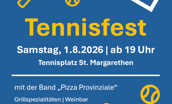 Plakat für Tennisfest-Veranstaltung am Samstag, 1. August 2026, Beginn um 19 Uhr auf dem Tennisplatz St. Margarethen. Zeigt Tennisschläger, Tennisbälle und Veranstaltungsdetails.