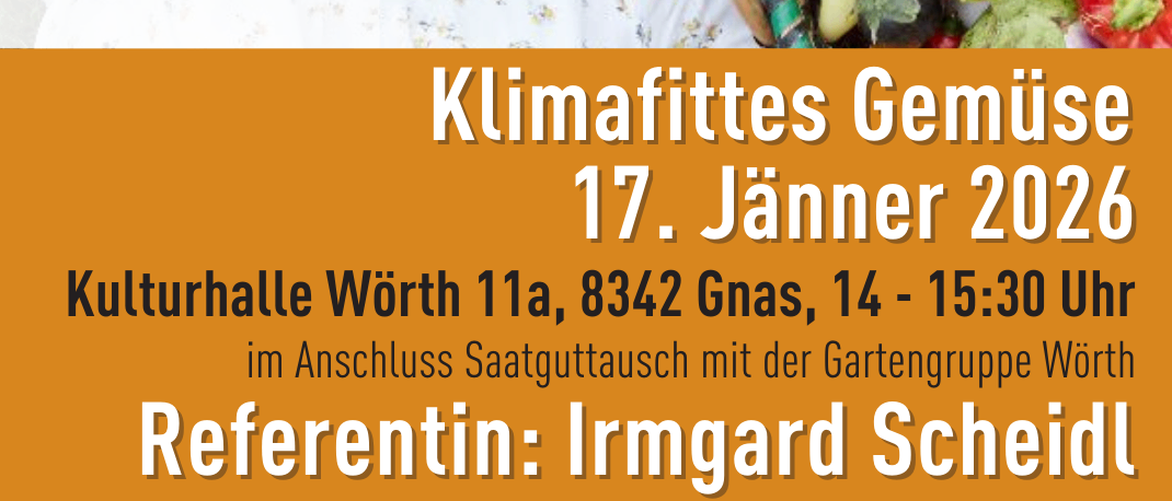 Eine Frau lächelt vor einem Korb mit Gemüse. Der Text sagt 'Klimafittes Gemüse' und das Datum '17. Jänner 2026'. Eine Veranstaltung namens 'Kulturhalle Wörth' ist für 8342 Gnas, 14-15:30 Uhr geplant. Die Referentin ist Irmgard Scheid.