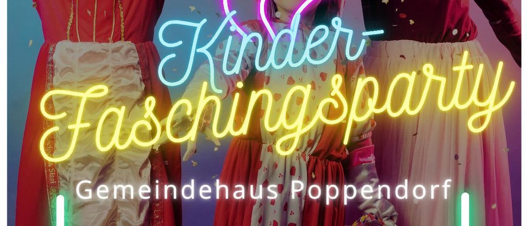 Plakat für eine Kinderfaschingsparty im Gemeindehaus Poppendorf. Beginn um 13 Uhr, spezieller Act um 14 Uhr. Eintritt frei.