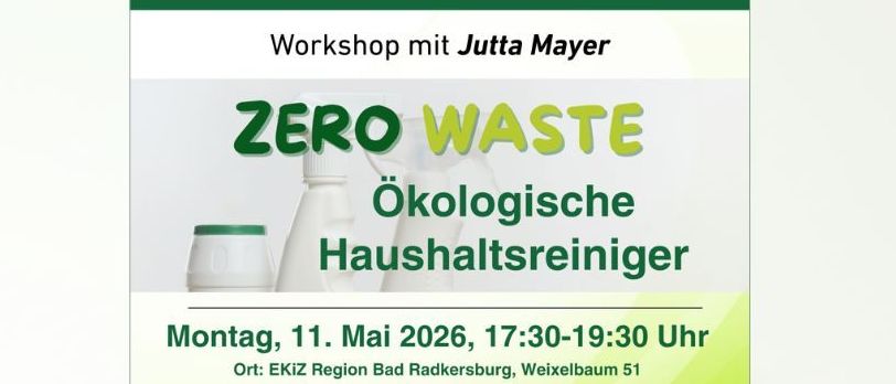Plakat für ein Workshop zu ökologischen Haushaltsreinigern am 11. Mai 2026. Gehostet von Jutta Mayer. Materialien umfassen Backpulver, Essig, Zitronensäure und mehr. Workshop-Gebühren betragen 20 Cent. Anmeldung ist möglich.