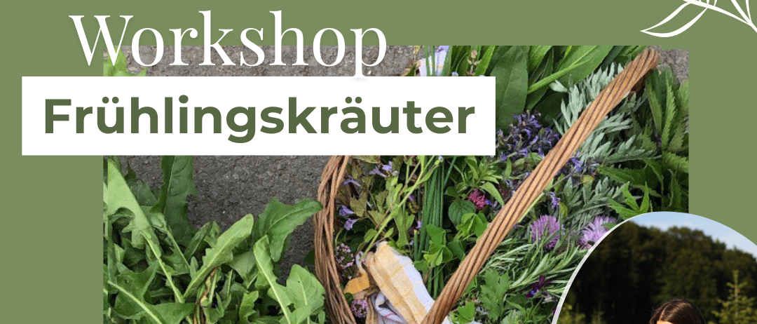 Ein Bild von einem Workshop über Frühlingskräuter. Datum: 11. April 2026, Zeit: 10-12:30. Eine Frau hält Blumen in einem Korb mit Kräutern.