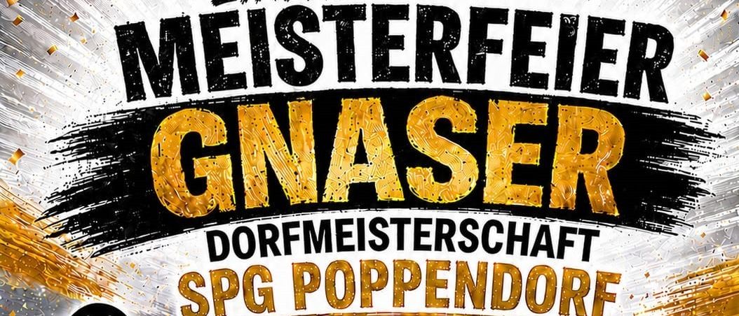 Plakat für eine Dorfmeisterschaftsfeier. Es zeigt einen Holzfass mit der Aufschrift 'SPG Poppendorf'. Die Veranstaltung findet am 19. Juni um 19:00 Uhr statt. Es steht 'Einladung zur Meisterschaftsfeier von Gnaser'.