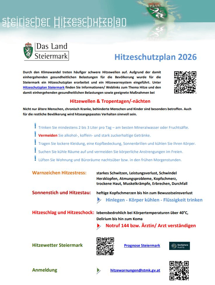Der Klimawandel führt zu häufigeren und schwereren Hitzewellen. Aufgrund der damit einhergehenden gesundheitlichen Belastungen wurde für die Steiermark ein Hitzeschutzplan erarbeitet und ein Hitzewarnsystem eingeführt. Unter Hitzeschutzplan Steiermark finden Sie Informationen zu Hitzeeinwirkungen sowie geeignete Maßnahmen bei Hitzewellen und Tropentagen/-nächten.