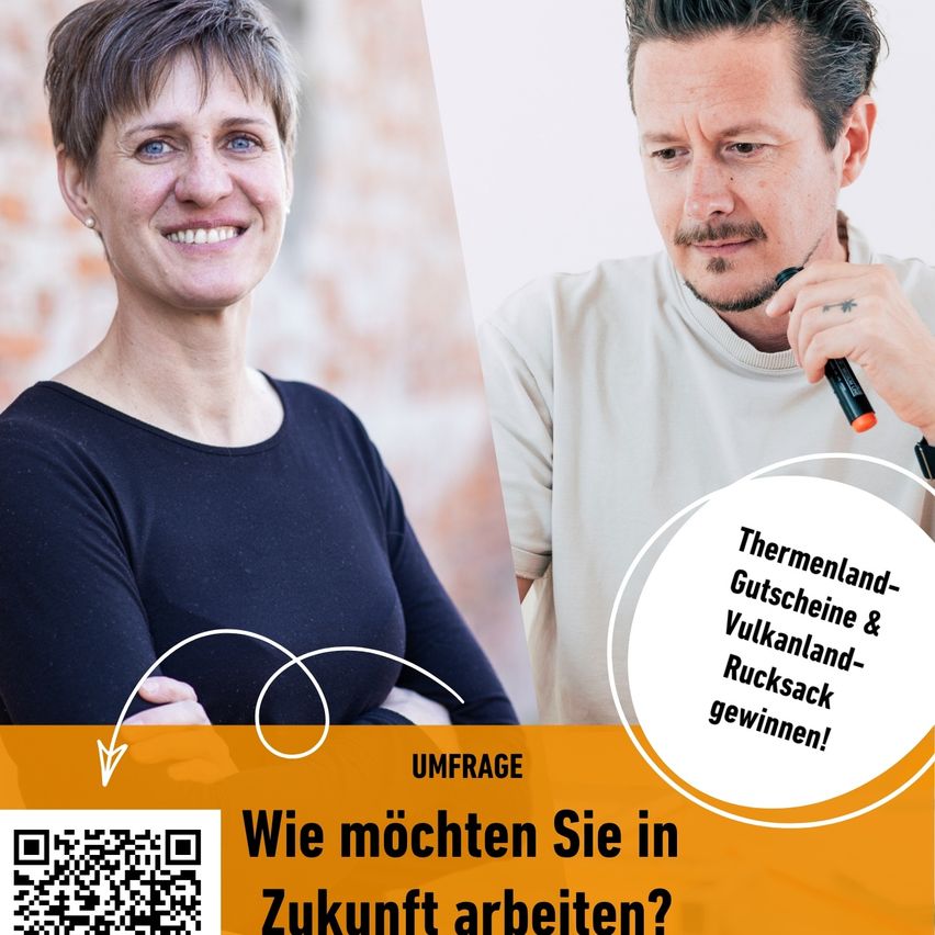 A man and woman are in a survey, with the woman smiling and the man looking serious. There is a QR code and a text that reads 'Wie möchten Sie in Zukunft arbeiten?'. There is also a circle with text that reads 'Thermenland-Gutscheine & Vulkanland-Rucksack gewinnen!'.