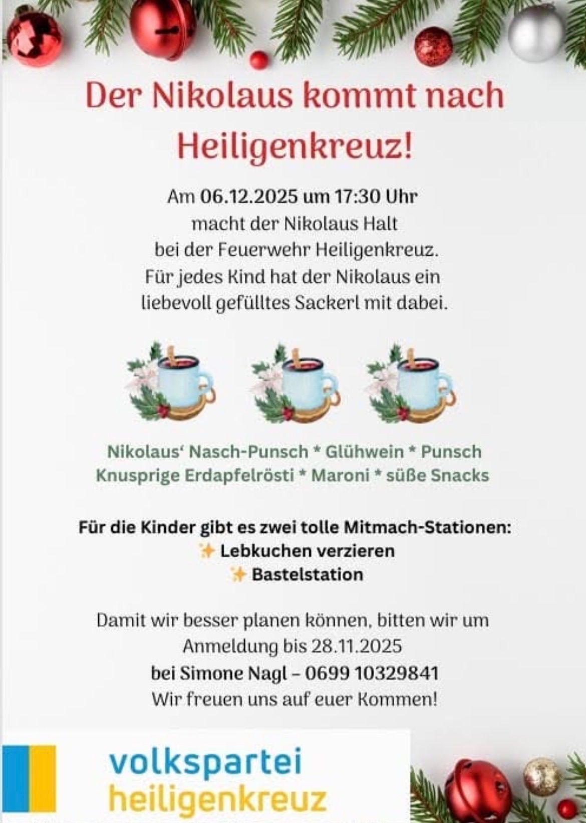 Am 06.12.2025 um 17:30 Uhr macht der Nikolaus Halt bei der Feuerwehr Heiligenkreuz. Für jedes Kind hat der Nikolaus einen liebevoll gefüllten Sackerl mit dabei. Nikolaus’ Nasch-Punsch * Glühwein * Punsch Knusprige Erdäpfelrösti * Maroni * süße Snacks Für die Kinder gibt es zwei tolle Mitmach-Stationen: Lebkuchen verzieren Bastelstation