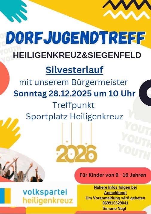 Plakat für Dorf Jugendtreff Heiligenkreuz & Siegenfeld Veranstaltung. Silvesterlauf mit dem Bürgermeister. Sonntag, 28.12.2025 um 10 Uhr. Treffpunkt am Sportplatz Heiligenkreuz. Für Kinder von 9-16 Jahren. Nähere Infos und Anmeldeinformationen folgen.