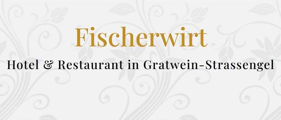 Ein Restaurant namens Fischerwirt befindet sich in Gratwein-Straßengel. Es zeigt eleganten goldenen Text und einen floralen Hintergrund.