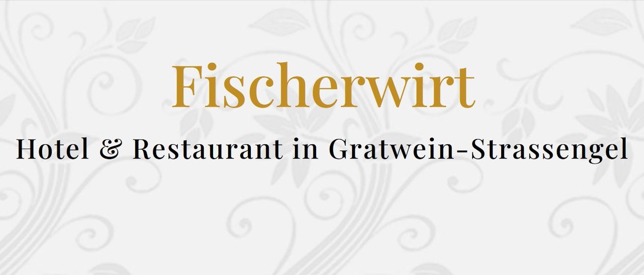 Ein Restaurant namens Fischerwirt befindet sich in Gratwein-Straßengel. Es zeigt eleganten goldenen Text und einen floralen Hintergrund.