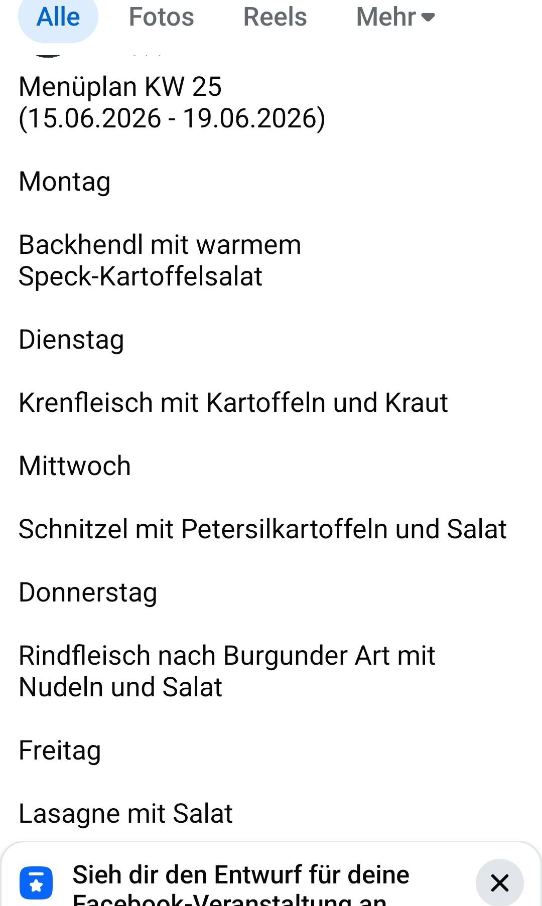 Montag: Backhendl mit warmem Speck-Kartoffelsalat. Dienstag: Krenfleisch mit Kartoffeln und Kraut. Mittwoch: Schnitzel mit Petersilkartoffeln und Salat. Donnerstag: Rindfleisch nach Burgunder Art mit Nudeln und Salat.