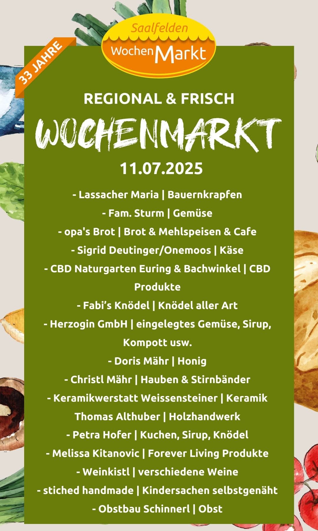 Eine Wochenmarkt-Werbung für den 11. Juli 2025 mit verschiedenen Anbietern: Maria Lassacher für Bauerngemüse, Fam. Sturm für Gemüse, opa's Brot für Brot und Kaffee, Sigrid Deutinger/Onemoos für Käse, CBD Naturgarten Euring & Bachwinkel für CBD-Produkte, Fabi's Knödel für Knödel aller Art, Herzogin GmbH für eingelegtes Gemüse, Sirup, Kompott usw., Doris Mahr für Honig, Christl Mahr für Weißdorn & Stechpalmen, und Keramikwerkstatt Weissensteiner für Keramik. Thomas Althuber für Holzhandwerk.
