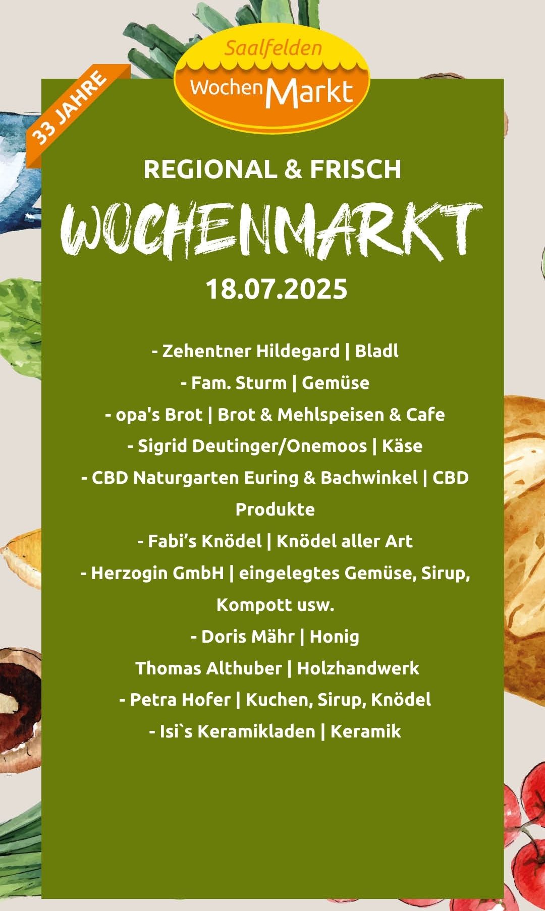 Ein grünes Plakat für einen Wochenmarkt am 18. Juli 2025 listet verschiedene Anbieter auf, darunter Zehentner Hildegard mit Bladl, Fam. Sturm mit Gemuse und mehr. Produkte umfassen Brot, Käse, Gemüse und Honig.
