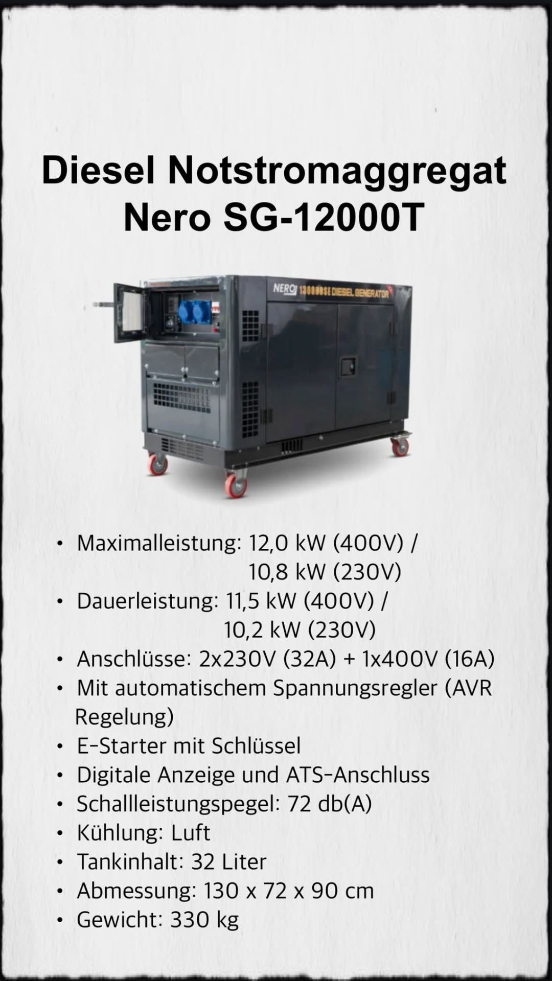 Das Bild zeigt den Nero SG-12000i Dieselgenerator. Es hat eine offene Frontabdeckung und ein Rad am Boden. Spezifikationen umfassen eine maximale Leistung von 12,0 kW (400V) und 10,8 kW (230V) und eine Dauerleistung von 11,5 kW (400V) und 10,2 kW (230V). Es hat zwei 230V (32A) und einen 400V (16A) Anschluss, einen automatischen Spannungsregler und einen elektronischen Starter mit Schlüssel.