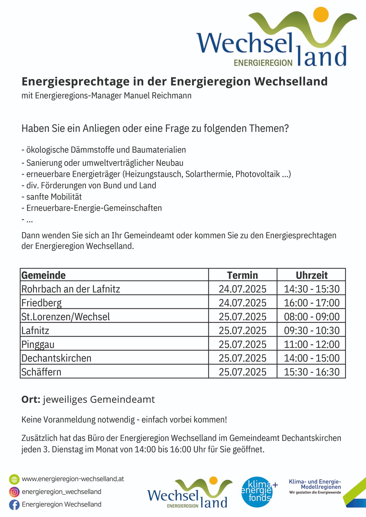 Energiesprechtage in der Energieregion Wechselland mit Energieregions-Manager Manuel Reichmann. Haben Sie ein Anliegen oder eine Frage zu folgenden Themen? Ökologische Dämmstoffe und Baumaterialien. Sanierung oder umweltverträglicher Neubau. Erneuerbare Energieträger (Heizungstausch, Solarthermie, Photovoltaik...). Div. Förderungen von Bund und Land. Sanfte Mobilität. Erneuerbare-Energie-Genossenschaften. Dann wenden Sie sich an Ihr Gemeindeamt oder kommen Sie zu den Energiesprechtagen der Energieregion Wechselland.