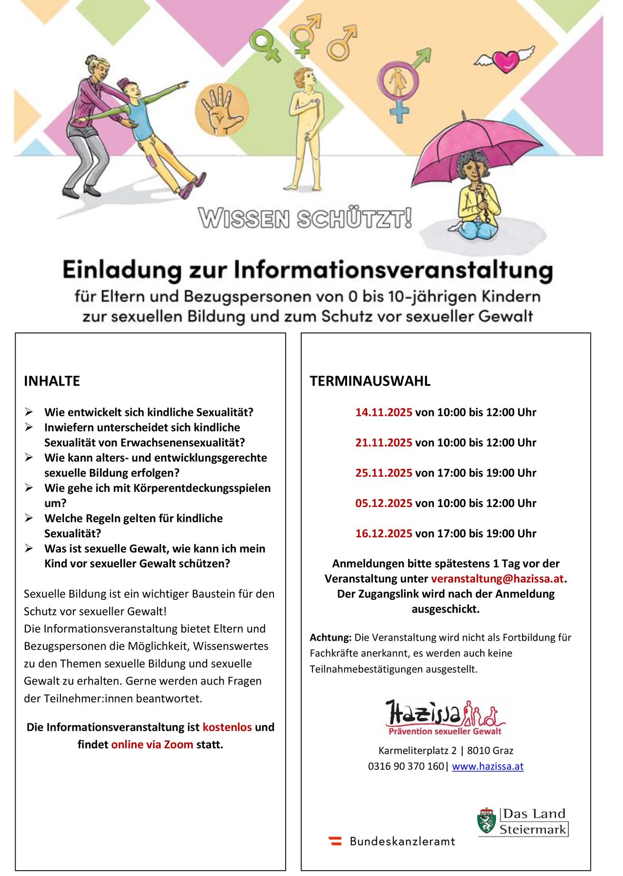 An informational event for parents and caregivers of 0-10 year olds about sexual education and protection against sexual violence. Topics include child sexuality, body exploration, and protection against sexual violence. Registrations close 1 day before the event at veranstalung@hazissa.at. The event is free and will be held online via Zoom.