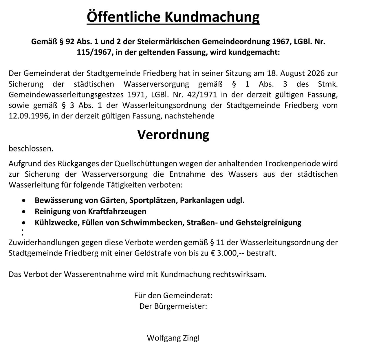 Official announcement from the Friedberg City Council regarding water usage restrictions due to drought. The council has prohibited water extraction from the municipal water supply for certain activities. The prohibition includes watering gardens, sports fields, parking lots, cleaning vehicles, filling swimming pools, street cleaning, and ice rink cleaning. Violations are subject to fines. The prohibition of water extraction becomes legally effective with this announcement.