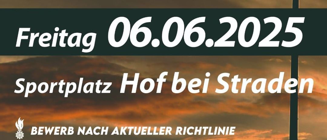 Plakat für den Bereichsleistungswettbewerb und Pokal bei Flutlicht am 06.06.2025. Ort: Hof bei Straden. Anmeldung über Fdisk. Wettbewerb und Siegerehrung nach 24:00 Uhr.