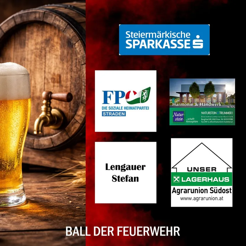 Ein Bild mit einem Glas Bier, einem Holzfass, einem Zapfhahn und verschiedenen Logos. Logos umfassen Steiermärkische Sparkasse, FPÖ Die Soziale Heimatpartei, Naturstein Trümmer, Lengauer Stefan und Agrarunion Südost. Das Bild hat einen roten Hintergrund mit dem Text 'BALL DER FEUERWEHR'.