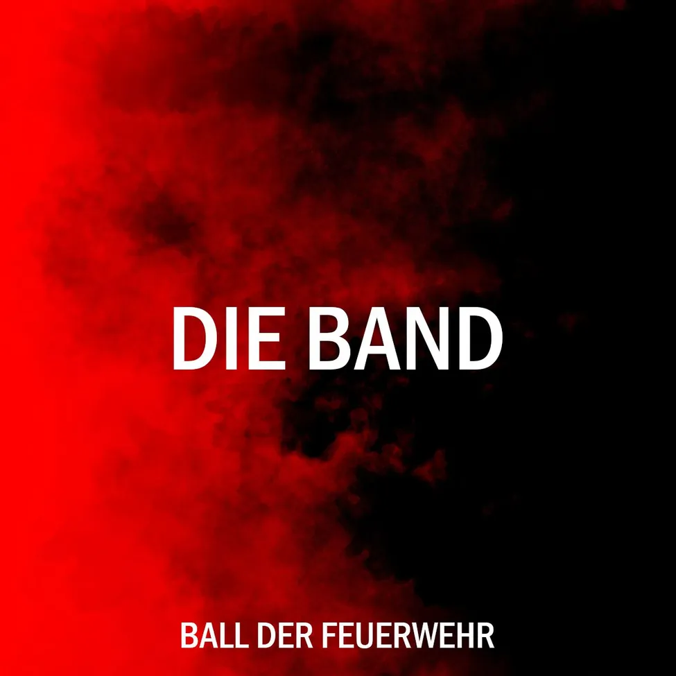 Ein roter und schwarzer Hintergrund mit weißem Text, der 'DIE BAND' und 'BALL DER FEUERWEHR' in einer fetten Schrift zeigt. Das Bild hat einen rauchigen Effekt.
