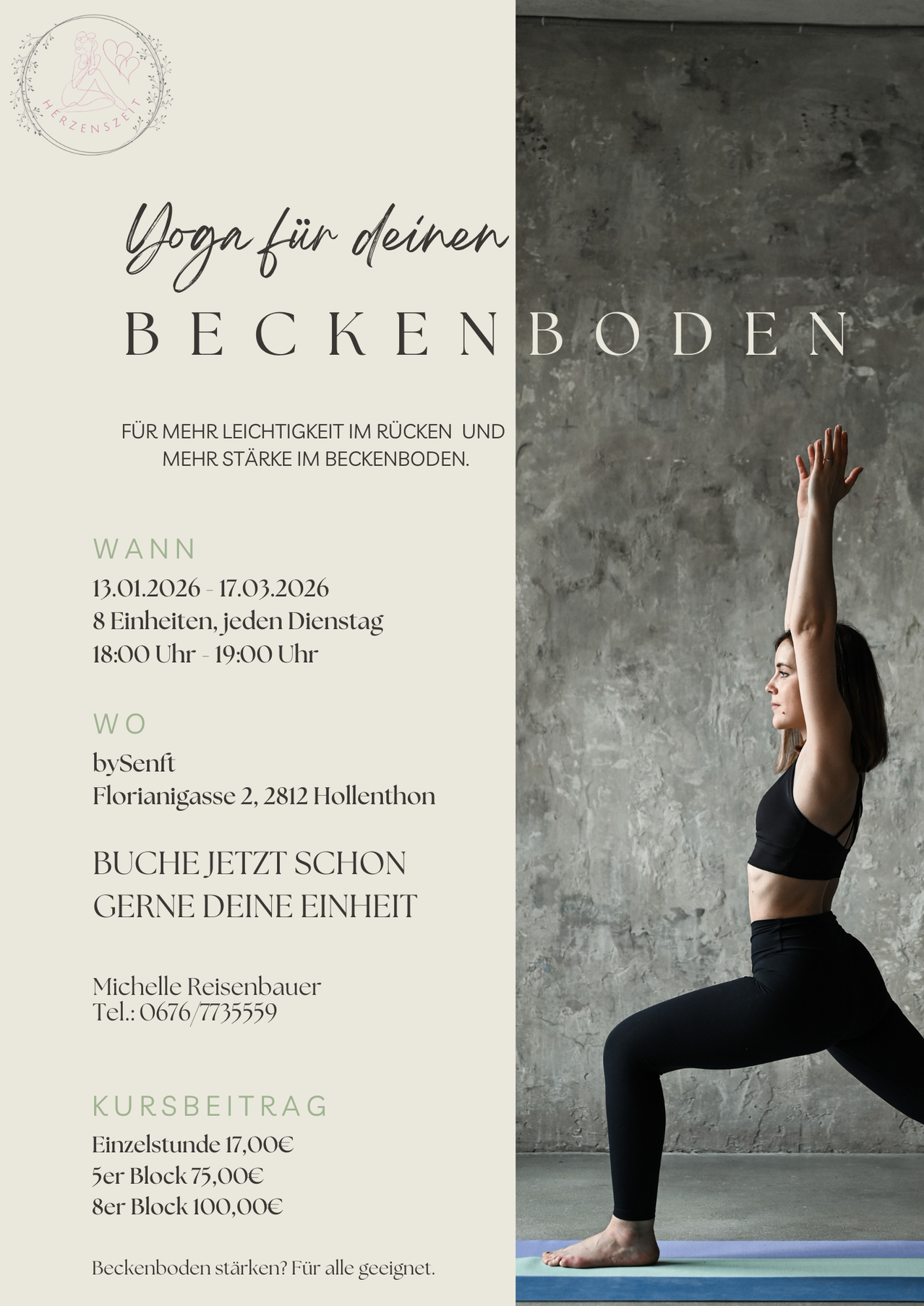 Plakat für Yoga-Kurse für den Beckenboden. Termine: 13.01.2026 bis 17.03.2026. Termine jeden Dienstag von 18:00 bis 19:00 Uhr. Ort: Senft, Florianigasse 2, 2812 Hollenthon. Kontakt: Michelle Reisenbauer, Tel: 0676/7735559. Buchen Sie jetzt Ihren Platz.