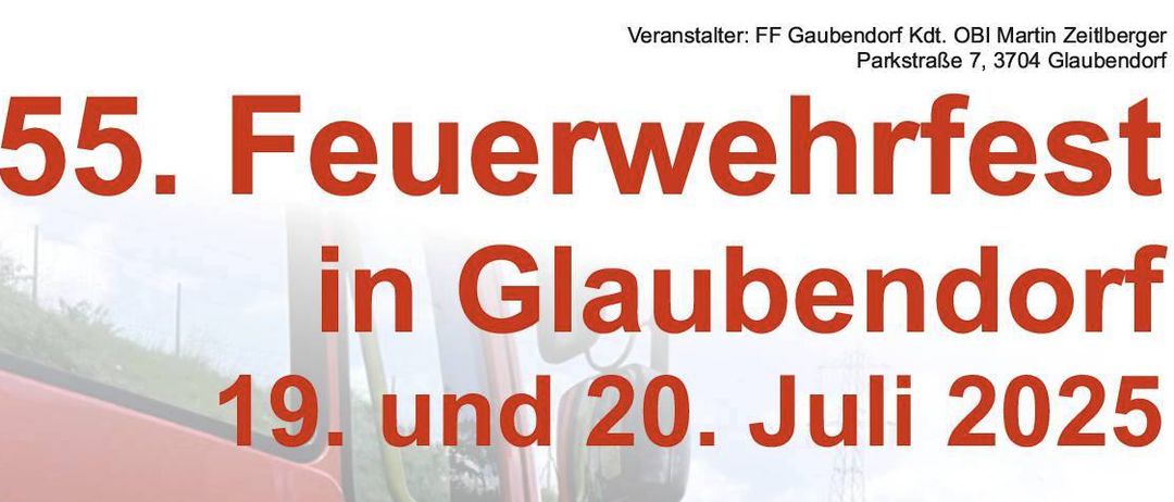 Plakat für Veranstaltungen am 19. und 20. Juli 2025 in Glaubendorf. Samstag beginnt um 17 Uhr mit einem Feuerwehr-Event, gefolgt von einer Löschtechnik-Olympiade für Kinder von 8-15 Jahren um 18 Uhr. Sonntag startet um 9:30 Uhr mit einem Frühstück am Festgelände und endet um 14 Uhr mit einem Festbetrieb. Anmeldung und Infos unter www.ff-glaubendorf.at.