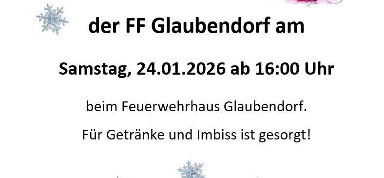 Herzliche Einladung zum Glühweinstand der FF Glaubendorf am Samstag, 24.01.2026 ab 16:00 Uhr beim Feuerwehrhaus Glaubendorf. Für Getränke und Imbiss ist gesorgt! Wir freuen uns auf Ihren Besuch!