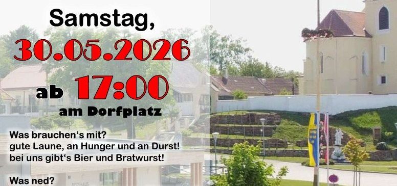 Maibaum-Veranstaltung am 30.05.2026 um 17 Uhr am Dorfplatz. Bring Decken, Hunger und Durst mit. Bier und Bratwurst sind verfügbar. Bei schlechtem Wetter gibt es eine Unterkunft im Feuerwehrhaus. Organisiert von FF Glaubendorf.