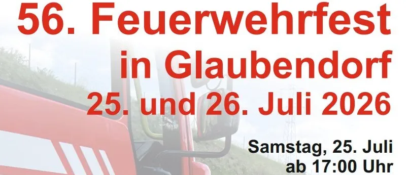 Plakat für eine Gemeinschaftsveranstaltung in Glaubendorf am 25. und 26. Juli 2026. Zeigt einen roten Feuerwehrwagen mit Logo der örtlichen Feuerwehr. Beinhaltet Zeitplan und Details.