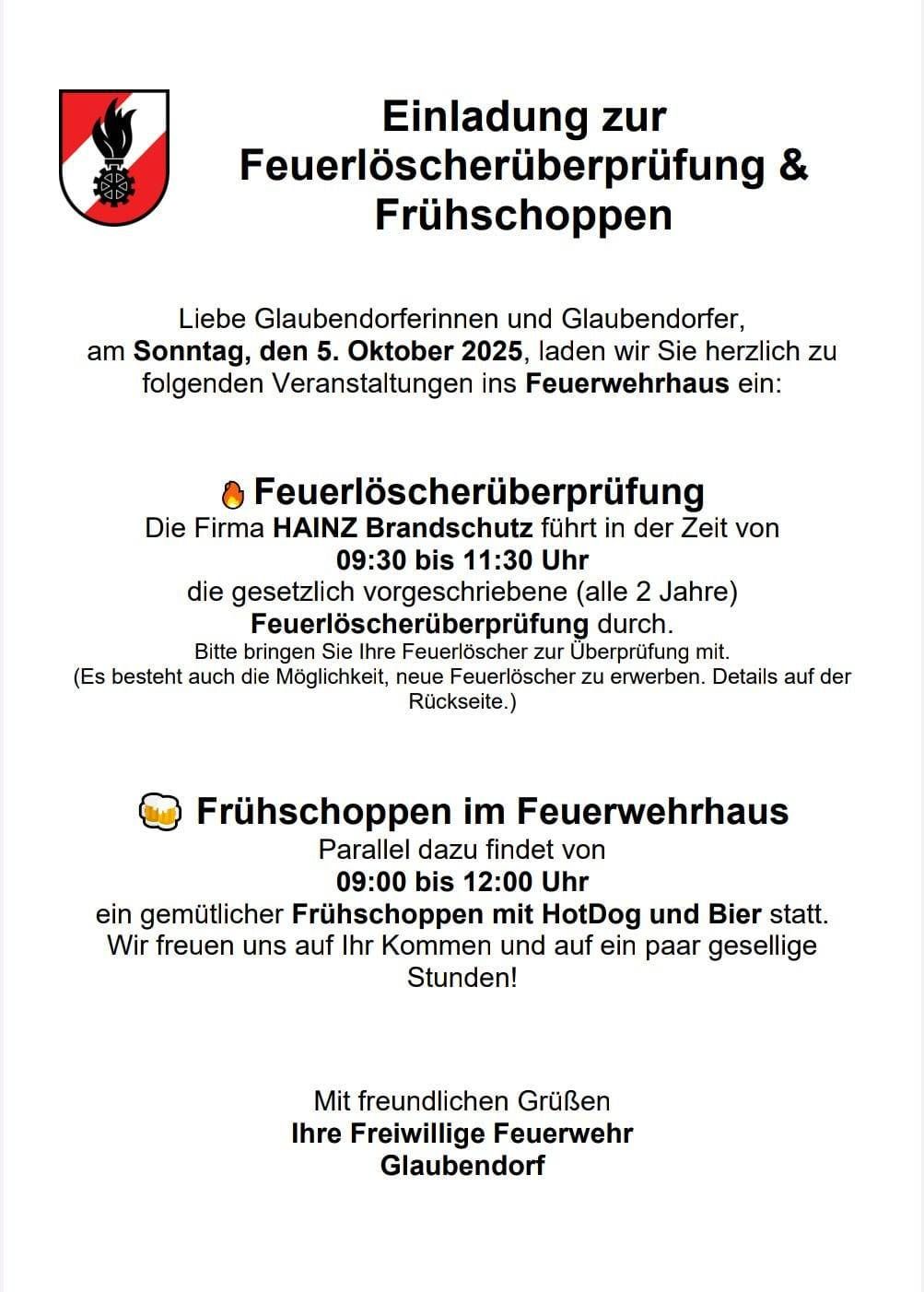 Am Sonntag, den 5. Oktober 2025, laden wir Sie herzlich zu Veranstaltungen der Feuerwehr ein. Von 9:30 bis 11:30 Uhr findet eine gesetzlich vorgeschriebene Feuerlöscherüberprüfung statt. Parallel dazu gibt es von 9:00 bis 12:00 Uhr einen freundlichen Frühschoppen mit HotDog und Bier. Wir freuen uns auf Ihren Besuch.