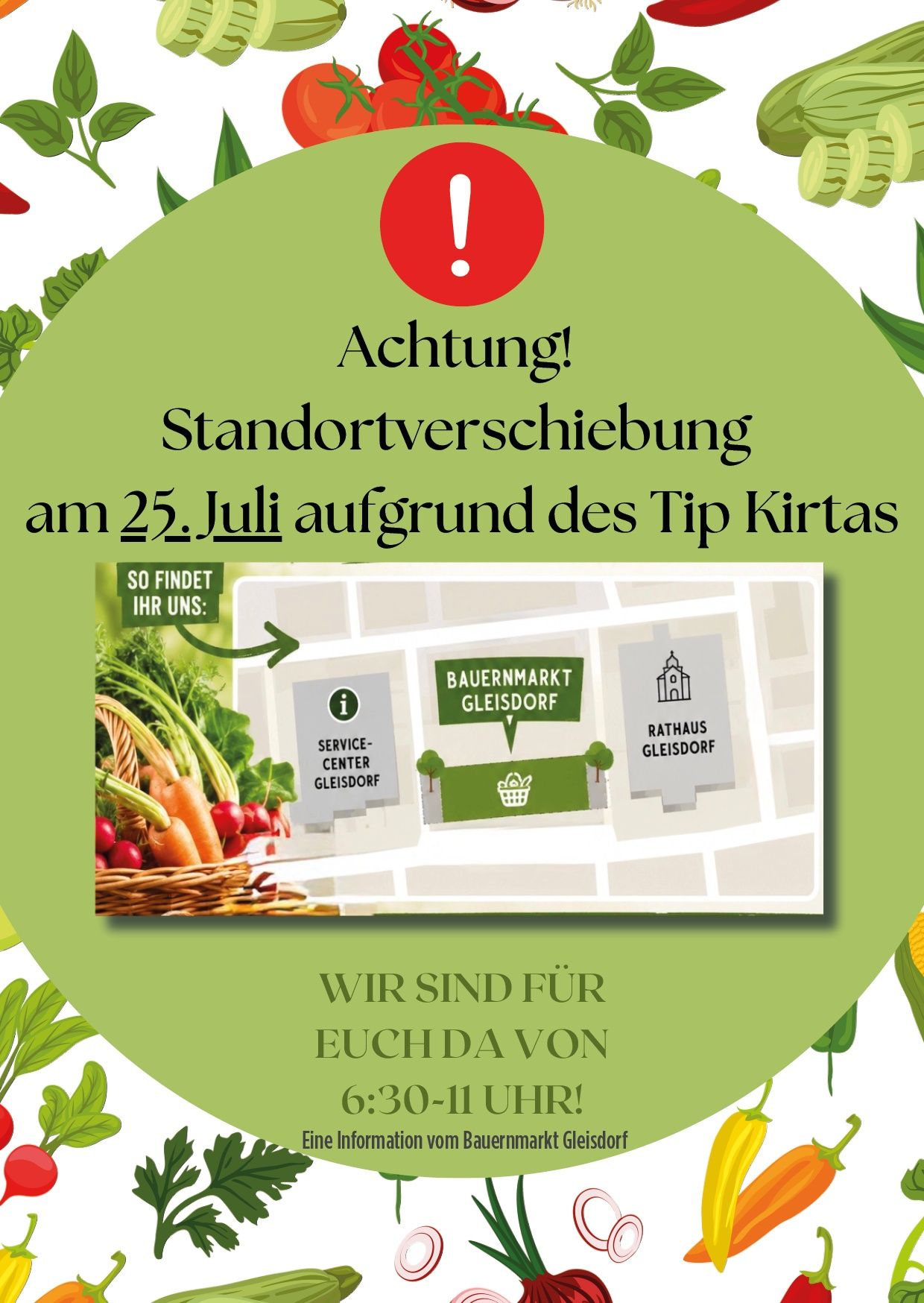 Ein Flyer mit grünem Hintergrund kündigt eine Standortveränderung des Marktes am 25. Juli aufgrund von Tip Kirtas an. Er enthält eine Karte, die den neuen Standort des Bauernmarktes und des Service-Centers in Gleisdorf zeigt. Der Flyer gibt auch die Öffnungszeiten an.